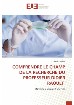 Comprendre Le Champ De La Recherche Du Professeur Didier Raoult
