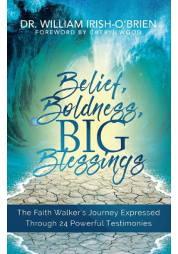 Belief, Boldness, BIG Blessings