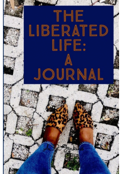 The Liberated Life