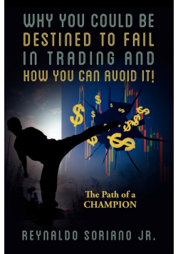 Why You Could Be Destined To Fail In Trading and How You Can Avoid It!