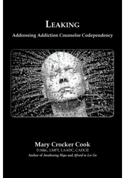 Leaking. Addressing Addiction Counselor Codependency