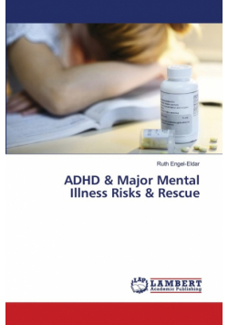ADHD & Major Mental  Illness  Risks & Rescue
