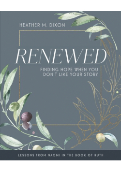 Renewed - Women's Bible Study Participant Workbook with Leader Helps