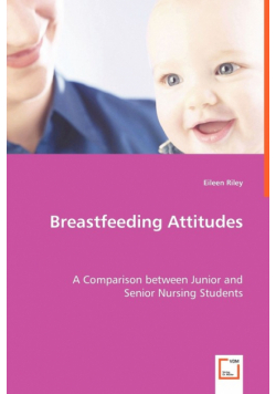 Breastfeeding Attitudes - A Comparison between Junior and Senior Nursing Students