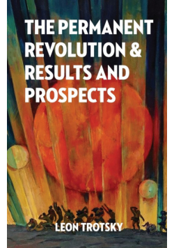 The Permanent Revolution and Results and Prospects