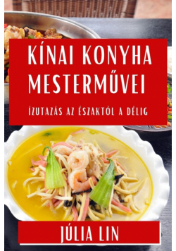 Kínai Konyha Mesterművei