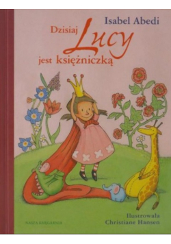 Dzisiaj Lucy jest księżniczką