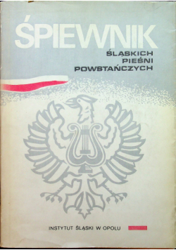 Śpiewnik śląskich pieśni powstańczych