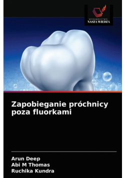 Zapobieganie próchnicy poza fluorkami