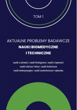 Aktualne Problemy Badawcze Nauki Biomedyczne I Techniczne Tom 1