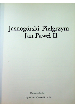 Jasnogórski Pielgrzym Jan Paweł II