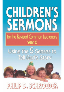 Children's Sermons for the Revised Common Lectionary Year C