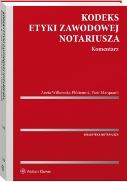 Kodeks etyki zawodowej notariusza. Komentarz