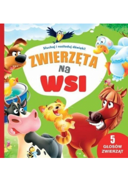 Słuchaj i naśladuj dźwięki! Zwierzęta na wsi