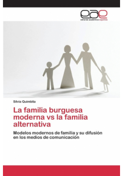 La familia burguesa moderna vs la familia alternativa