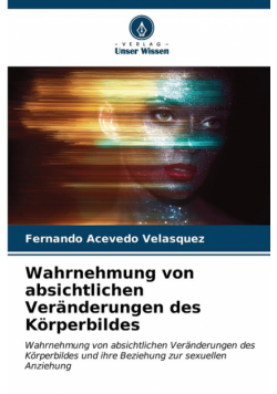 Wahrnehmung von absichtlichen Veränderungen des Körperbildes