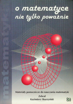 O matematyce nie tylko poważnie