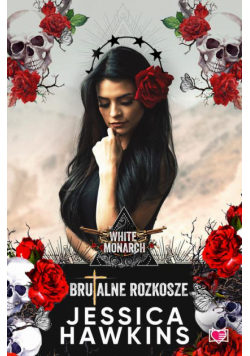 Brutalne rozkosze. White Monarch. Tom 1