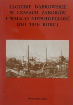 Zagłębie Dąbrowskie w czasach zaborów i walk o niepodległość