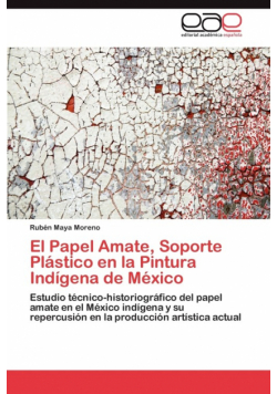 El Papel Amate, Soporte Plástico en la Pintura Indígena de México