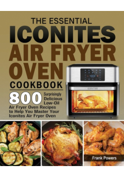 The Essential Iconites Air Fryer Oven Cookbook