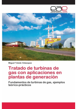 Tratado de turbinas de gas con aplicaciones en plantas de generación