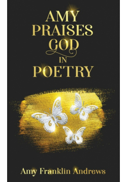 Amy Praises God In Poetry