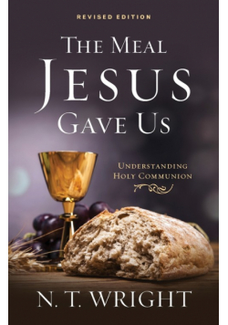 The Meal Jesus Gave Us, Revised Edition