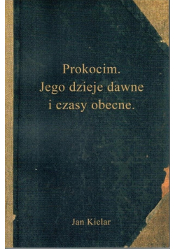 Prokocim Jego dzieje dawne i czasy obecne