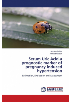 Serum Uric Acid-a prognostic marker of pregnancy induced hypertension