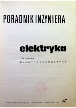 Poradnik inżyniera Elektryka Tom IV