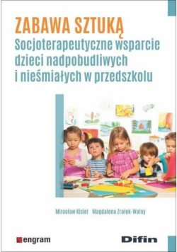 Zabawa sztuką. Socjoterapeutyczne wsparcie...