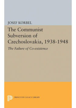 The Communist Subversion of Czechoslovakia, 1938-1948