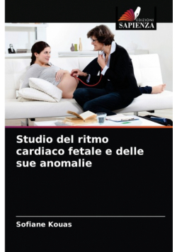 Studio del ritmo cardiaco fetale e delle sue anomalie