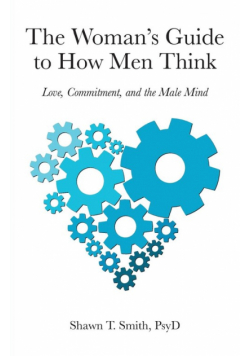 The Woman's Guide to How Men Think