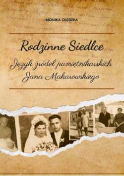 Rodzinne Siedlce. Język źródeł pamiętnikarskich Jana Makarowskiego