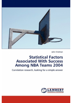 Statistical Factors Associated With Success Among NBA Teams 2004