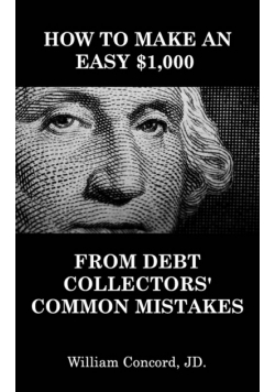 How to Make an Easy $1,000 From Debt Collectors' Common Mistakes