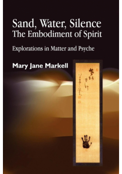Sand, Water, Silence - The Embodiment of Spirit