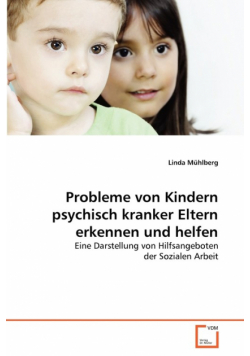 Probleme von Kindern psychisch kranker Eltern erkennen und helfen