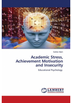 Academic Stress, Achievement Motivation and Insecurity