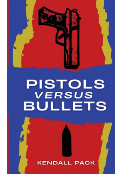 Pistols Versus Bullets