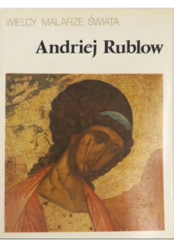Wielcy malarze świata Andrej Rublow