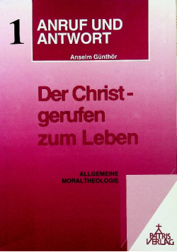 Anruf und Antwort Der Christ-gerufen zum Leben