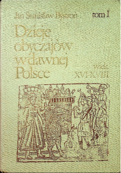 Dzieje obyczajów w dawnej Polsce Tom I
