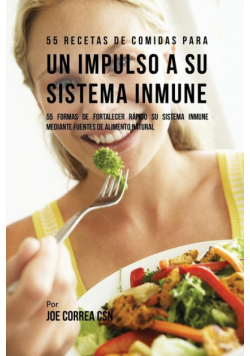 55 Recetas De Comidas Para un Impulso Inmune