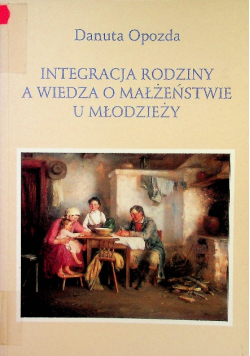 Integracja rodziny a wiedza o małżeństwie u młodzieży