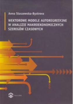 Wektorowe modele autoregresyjne w analizie makroekonomicznych szeregów czasowych