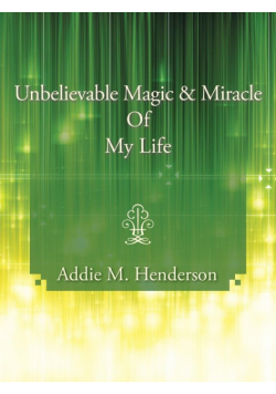 Unbelievable Magic and Miracle of My Life