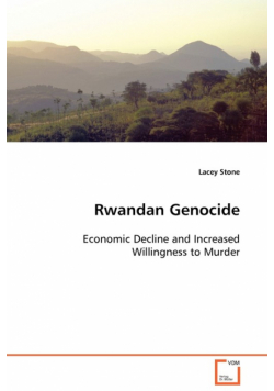 Rwandan Genocide  Economic Decline and Increased Willingness to Murder